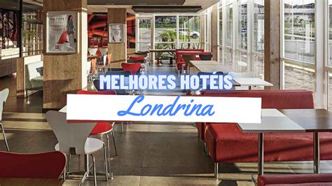 OS 10 MELHORES hotéis: Londrina 2024 (a partir de .